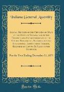 Annual Reports of the Officers of State of the State of Indiana, and of the Trustees and Superintendents of the Several Benevolent, Reformatory and Educational Institutions Thereof, Required by Law to Be Made to the Governor