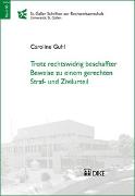 Trotz rechtswidrig beschaffter Beweise zu einem gerechten Straf- und Zivilurteil