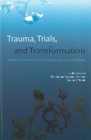 Trauma, Trials, and Transformation