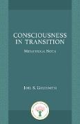 Consciousness in Transition