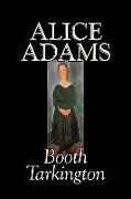 Alice Adamss by Booth Tarkington, Fiction, Classics, Literary
