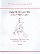 Animal Behaviour in Egyptian Art: Representations of the Natural World in Memphite Tomb Scenes