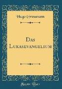 Das Lukasevangelium (Classic Reprint)