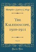 The Kaleidoscope, 1910-1911, Vol. 17 (Classic Reprint)