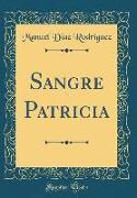 Sangre Patricia (Classic Reprint)