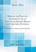 Manual the Practice Supreme Court of Judicature Queen's Bench and Chancery Divisions