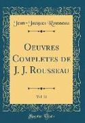 Oeuvres Completes de J. J. Rousseau, Vol. 21 (Classic Reprint)