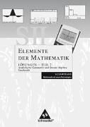 Elemente der Mathematik. Lösungen Teil 2. Sekundarstufe 2. Mathematik mit neuen Technologien: Allgemeine Ausgabe