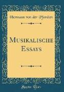 Musikalische Essays (Classic Reprint)