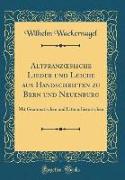 Altfranzoesische Lieder und Leiche aus Handschriften zu Bern und Neuenburg