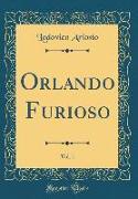 Orlando Furioso, Vol. 1 (Classic Reprint)