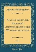 August Gottlieb Richter's Anfangsgründe der Wundarzneykunst, Vol. 6 (Classic Reprint)