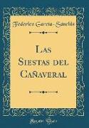 Las Siestas del Cañaveral (Classic Reprint)