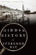 Hidden History of Sturgeon Bay