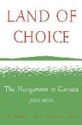 Land of Choice: The Hungarians in Canada