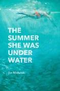 The Summer She Was Under Water