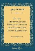 Zu den Verhandlungen Über den Eintritt der Hansestädte in den Rheinbund (Classic Reprint)