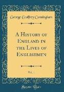 A History of England in the Lives of Englishmen, Vol. 1 (Classic Reprint)