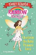 Rainbow Magic Early Reader: Charlotte the Baby Princess Fairy