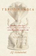 Freud's India: Sigmund Freud and India's First Psychoanalyst Girindrasekhar Bose