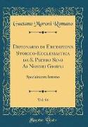 Dizionario di Erudizione Storico-Ecclesiastica da S. Pietro Sino Ai Nostri Giorni, Vol. 94