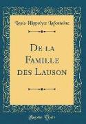 De la Famille des Lauson (Classic Reprint)