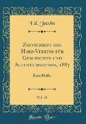 Zeitschrift Des Harz-Vereins Für Geschichte Und Altertumskunde, 1887, Vol. 20: Erste Hälfte (Classic Reprint)