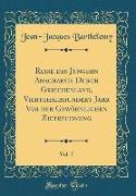 Reise des Jüngern Anacharsis Durch Griechenland, Viertehalbhundert Jahr Vor der Gewöhnlichen Zietrechnung, Vol. 7 (Classic Reprint)