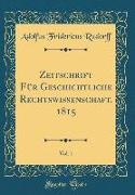 Zeitschrift Für Geschichtliche Rechtswissenschaft, 1815, Vol. 1 (Classic Reprint)