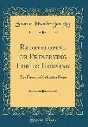 Redeveloping or Preserving Public Housing