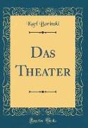 Das Theater (Classic Reprint)