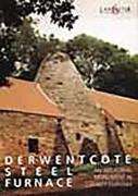 Derwentcote Steel Furnace: An Industrial Monument in County Durham