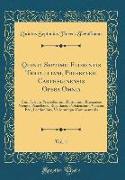 Quinti Septimii Florentis Tertulliani, Presbyteri Cartheginensis Opera Omnia, Vol. 1