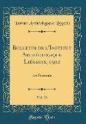 Bulletin de l'Institut Archéologique Liégeois, 1902, Vol. 32