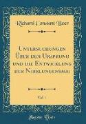 Untersuchungen Über den Ursprung und die Entwicklung der Nibelungensage, Vol. 1 (Classic Reprint)