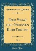 Der Staat des Großen Kurfürsten, Vol. 3 (Classic Reprint)