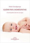 Guérir par l'homéopathie