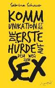 Kommunikation ist nur die erste Hürde auf dem Weg zum Sex