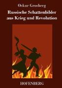 Russische Schattenbilder aus Krieg und Revolution