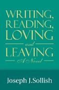 Writing, Reading, Loving & Leaving