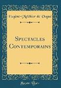 Spectacles Contemporains (Classic Reprint)