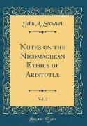 Notes on the Nicomachean Ethics of Aristotle, Vol. 2 (Classic Reprint)