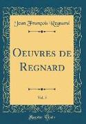 Oeuvres de Regnard, Vol. 5 (Classic Reprint)