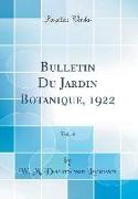 Bulletin Du Jardin Botanique, 1922, Vol. 4 (Classic Reprint)
