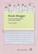 Book blogger. Scrivere di libri in rete: come, dove, perché