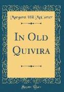In Old Quivira (Classic Reprint)