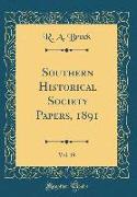 Southern Historical Society Papers, 1891, Vol. 19 (Classic Reprint)