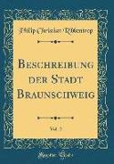 Beschreibung der Stadt Braunschweig, Vol. 2 (Classic Reprint)
