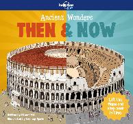 Lonely Planet Kids Ancient Wonders - Then & Now