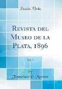 Revista del Museo de la Plata, 1896, Vol. 7 (Classic Reprint)